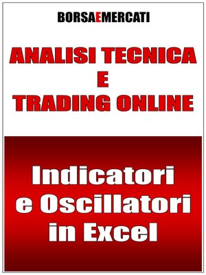 cover image of ANALISI TECNICA E TRADING ONLINE--Indicatori e Oscillatori in Excel